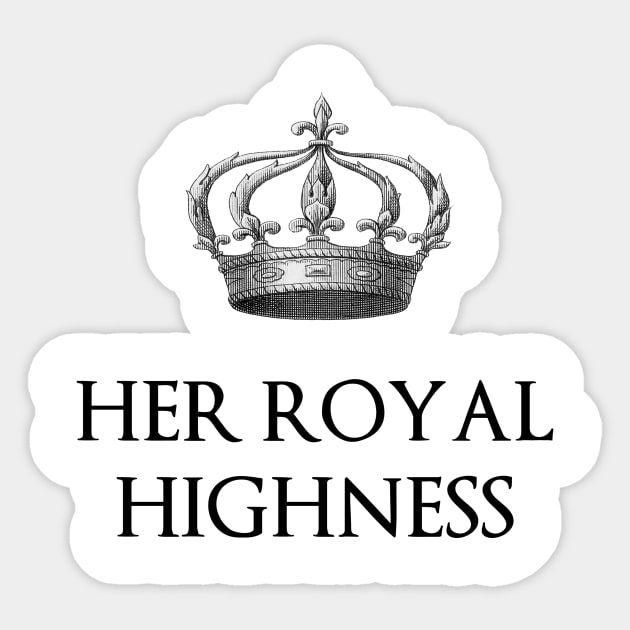 Her Royal Highness Sticker by babydollchic
